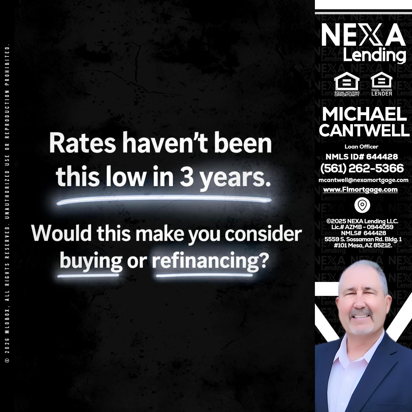 RATES HAVEN'T - Michael Cantwell -Loan Officer
