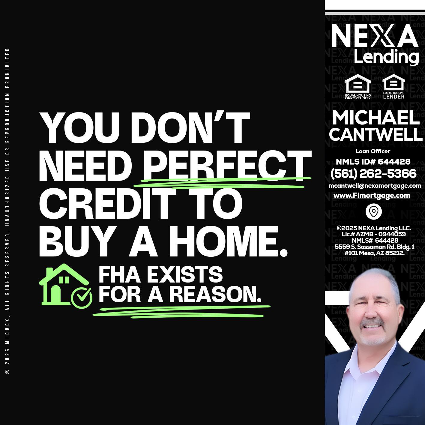 you don't need - Michael Cantwell -Loan Officer