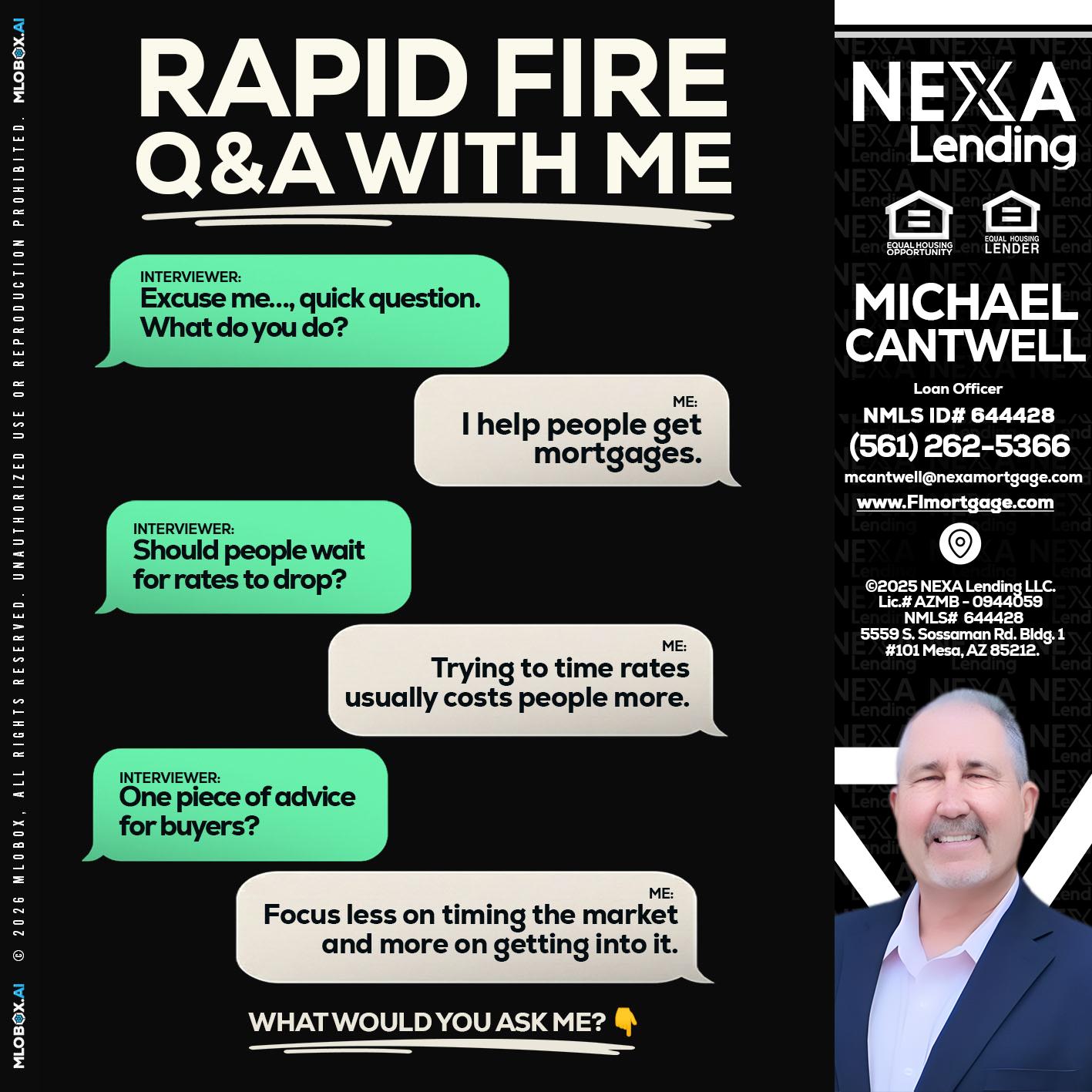 rapid fire - Michael Cantwell -Loan Officer