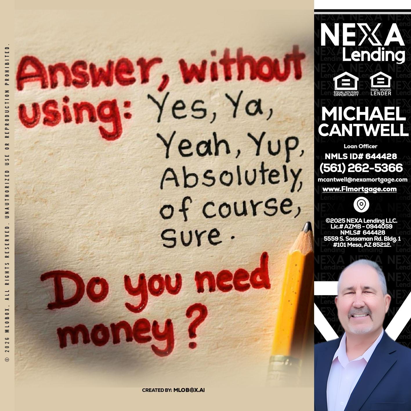 answer without - Michael Cantwell -Loan Officer