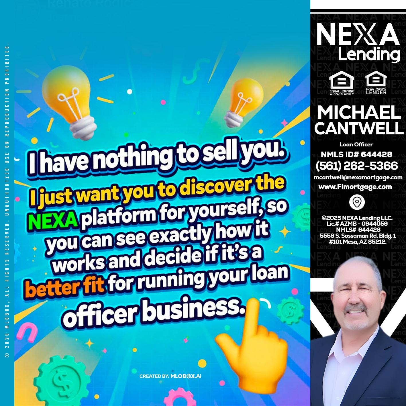 I HAVE NOTHING - Michael Cantwell -Loan Officer