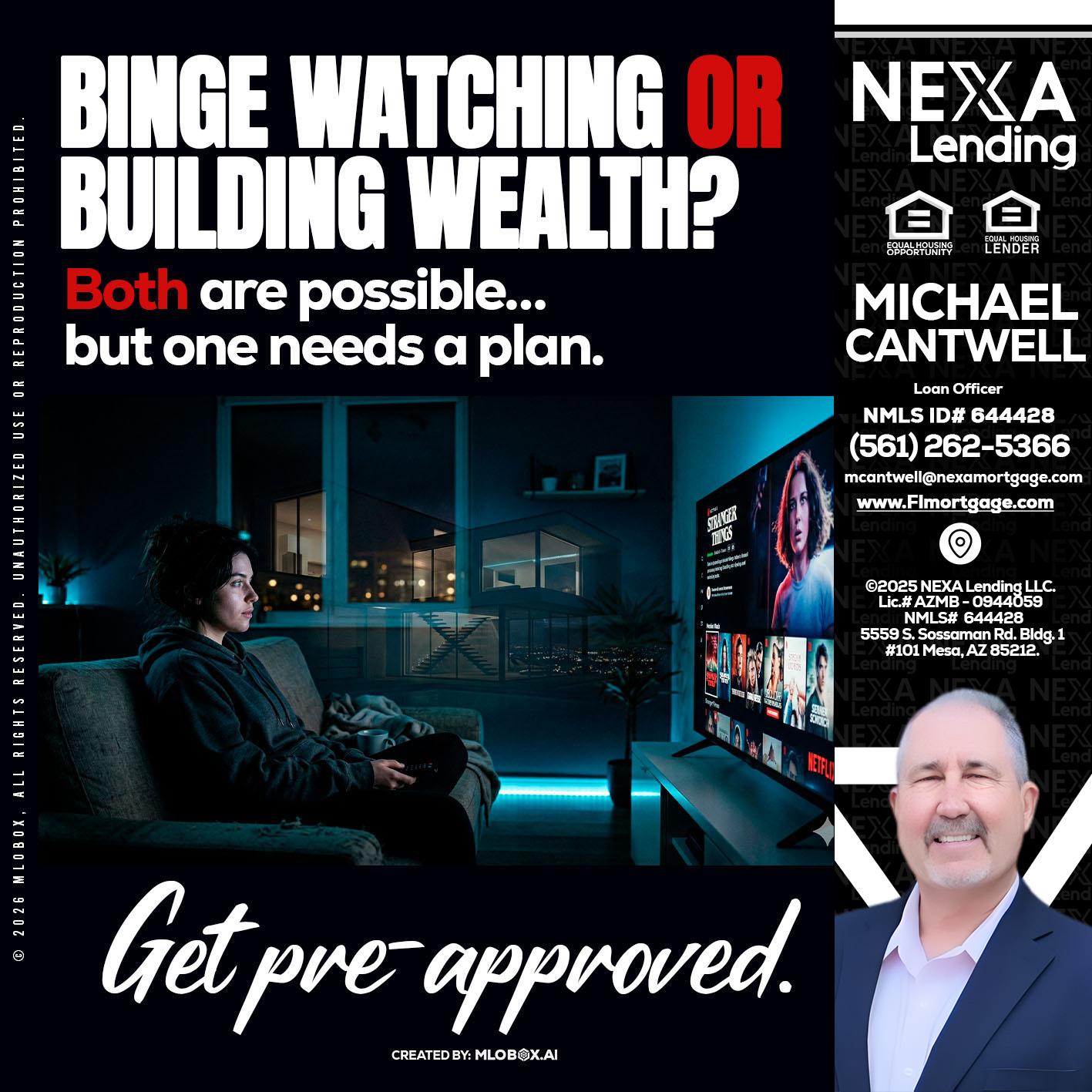 BINGE WATCHING - Michael Cantwell -Loan Officer