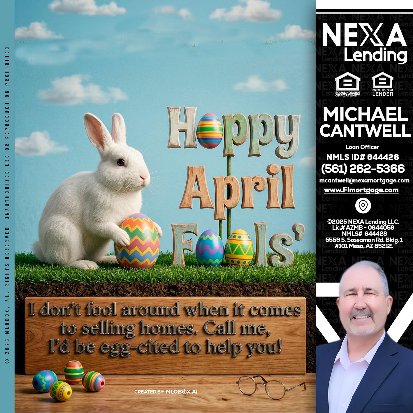 happy april fools - Michael Cantwell -Loan Officer