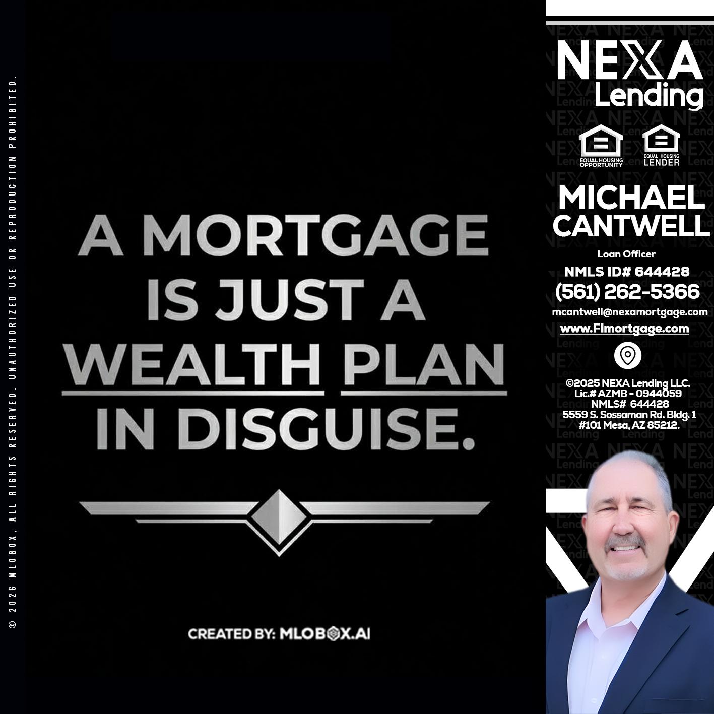 a mortgage is just - Michael Cantwell -Loan Officer