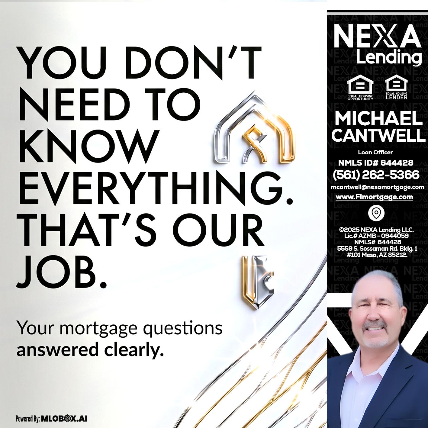 THAT IS OUR JOB - Michael Cantwell -Loan Officer