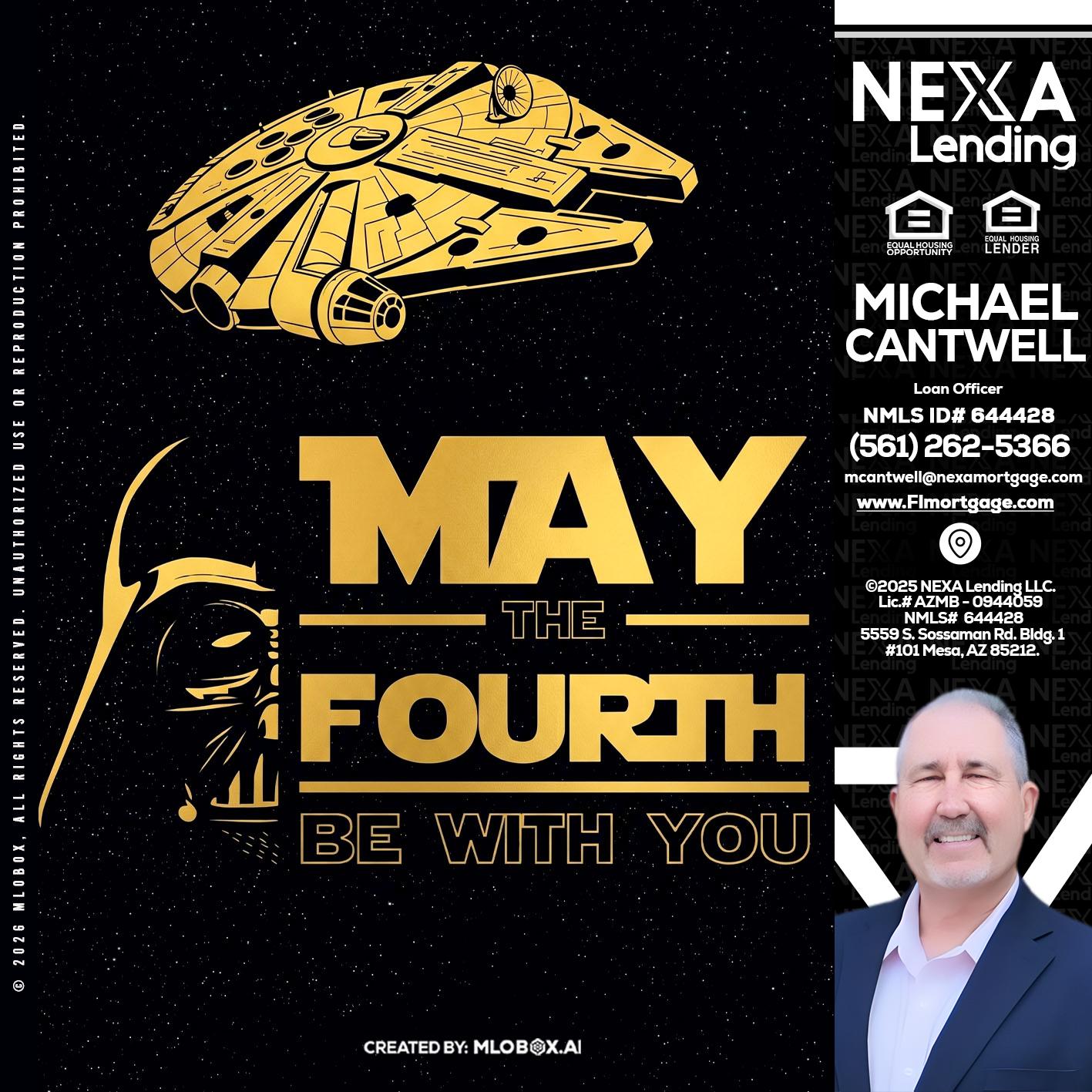 MAY THE FOURTH - Michael Cantwell -Loan Officer